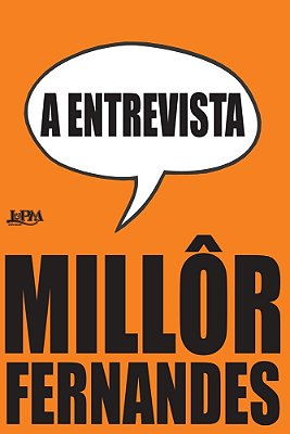 A Entrevista: Millôr Fernandes Fala À Revista Oitenta
