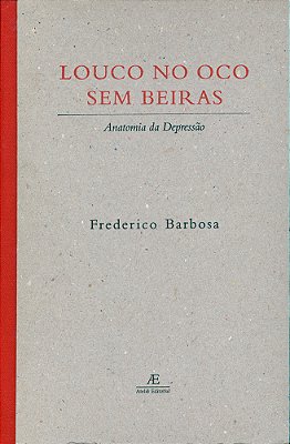 Louco No Oco Sem Beiras Anatomia Da Depressão