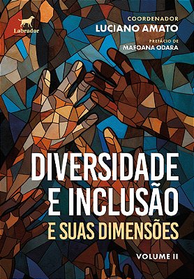 Diversidade E Inclusão E Suas Dimensões Volume II