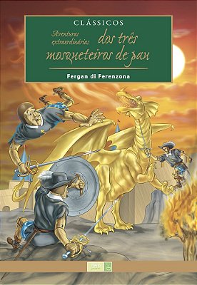 Aventuras Extraordinárias Dos Três Mosqueteiros De Pau