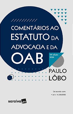 Comentários Ao Estatuto Da Advocacia E Da Oab - 16ª Edição 2024