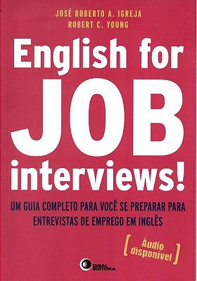 English For Job Interviews! - Um Guia Completo Para Você Se Preparar... - Acompanha CD De Áudio