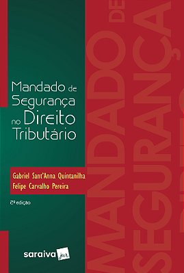 Mandado De Segurança No Direito Tributário - 2ª Edição De 2017
