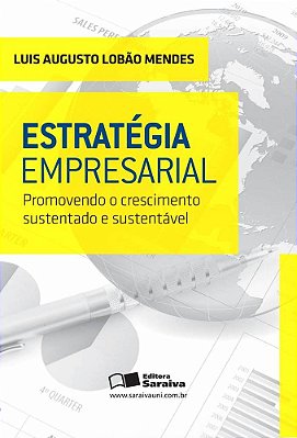 Estratégia Empresarial Promovendo O Crescimento Sustentado E Sustentável