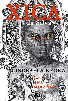 Xica Da Silva: A Cinderela Negra A Cinderela Negra