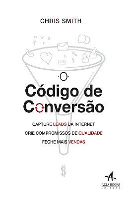 O Código De Conversão Capture Leads Da Internet, Crie Compromissos De Qualidade, Feche Mais Vendas
