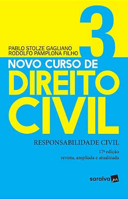 Novo Curso De Direito Civil - Responsabilidade Civil - Volume 3 - 17ª Edição