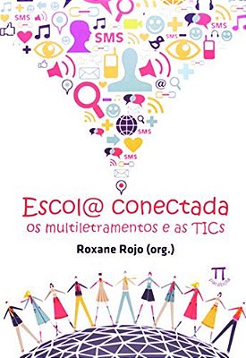 Escol@ Conectada - Os Multiletramentos E As Tics