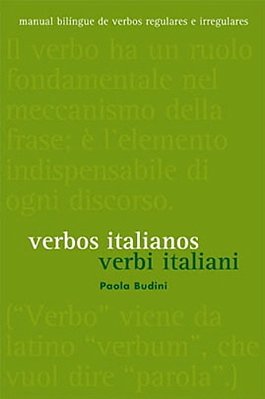 Verbos Italianos - Verbi Italiani - Manual Bilingue De Verbos Regulares E Irregulares