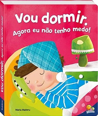 Eu Ja Sou Grandinho! Vou Dormir - Agora Eu Não Tenho Medo!
