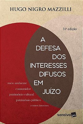A Defesa Dos Interesses Difusos Em Juízo - 31ª Edição