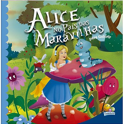 Contos Classicos Para Colorir: Alice No Pais Das Maravilhas