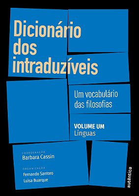 Dicionário Dos Intraduzíveis – Vol. 1 (Línguas) Um Vocabulário Das Filosofias