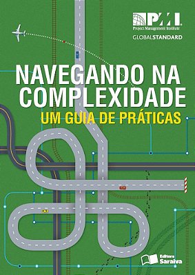 Navegando Na Complexidade (Pmi Project Management Institute) Um Guia De Práticas