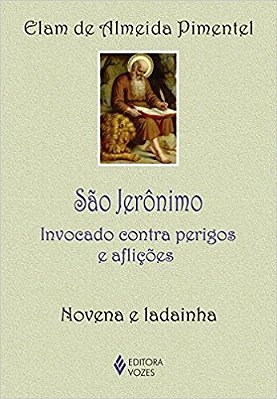 São Jerônimo Invocado Contra Perigos E Aflições - Novena E Ladainha