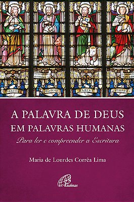 A Palavra De Deus Em Palavras Humanas Para Ler E Compreender A Escritura