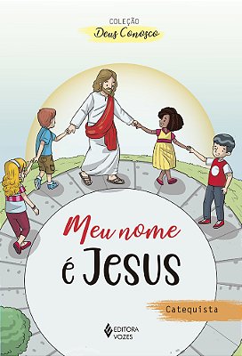 Meu Nome É Jesus - Catequista Catequese De Iniciação Eucarística I