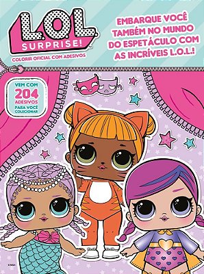 Lol Surprise - Colorir Oficial Com Adesivos Embarque Você Também No Mundo Do Espetáculo Com As Incríveis Lol!