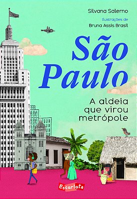 São Paulo A Aldeia Que Virou Metrópole