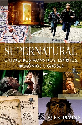 Supernatural: Livro Dos Monstros, Espíritos, Demônio E Ghouls