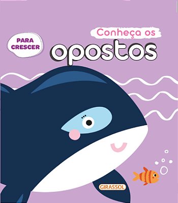 Para Crescer - Conheça Os Opostos