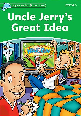 Uncle Jerry's Great Idea - Dolphin Readers - Level 3..-