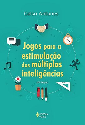 Jogos Para A Estimulação Das Múltiplas Inteligências - 20ª Edição