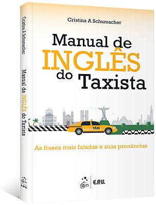 Manual De Inglês Do Taxista - As Frases Mais Faladas E Suas Pronúncias