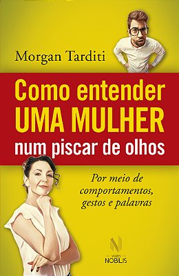 Como Entender Uma Mulher Num Piscar De Olhos