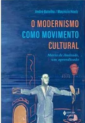 O Modernismo Como Movimento Cultural