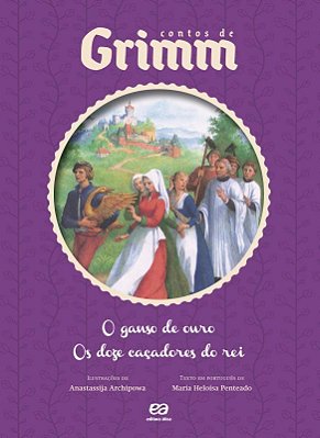 O Ganso De Ouro | Os Doze Caçadores Do Rei