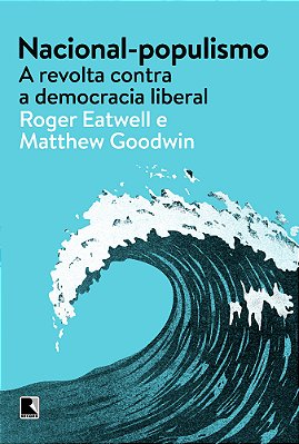 Nacional-Populismo A Revolta Contra A Democracia Liberal