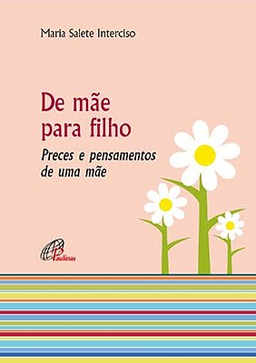 De Mãe Para Filho - Preces E Pensamentos De Uma Mãe