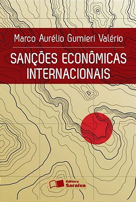 Sanções Econômicas Internacionais - 1ª Edição De 2013