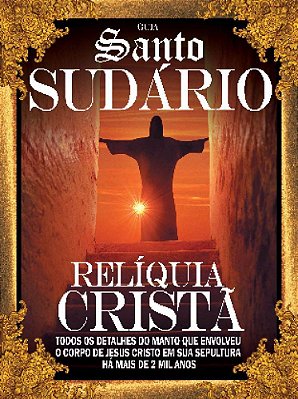 Santo Sudário A Relíquia Cristã