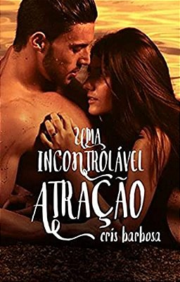 Uma Incontrolável Atração