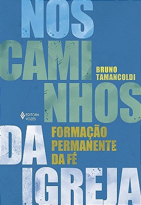 Nos Caminhos Da Igreja Formação Permanente Da Fé