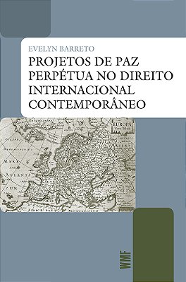 Projetos De Paz Perpétua No Direito Internacional Contemporâneo