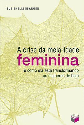 A Crise Da Meia-Idade Feminina