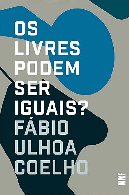 Os Livres Podem Ser Iguais? Liberalismo E Direito