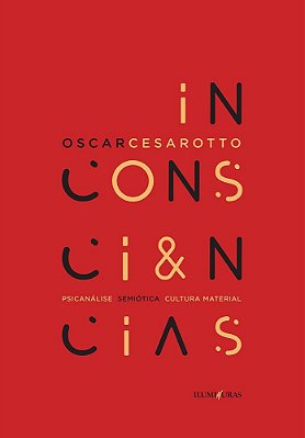 Inconsciências Psicanálise, Semiótica, Cultura Material