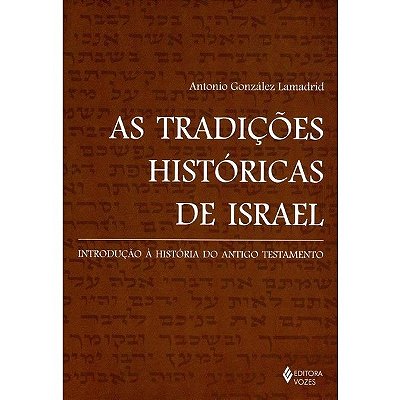 Tradições Históricas De Israel Introdução À História Do Antigo Testamento