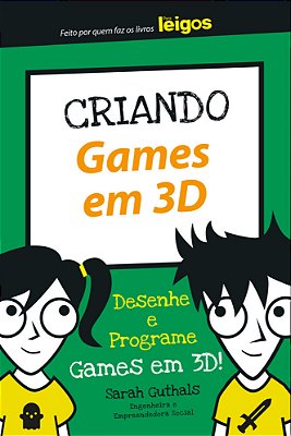 Criando Games Em 3D Desenhe E Programe Games Em 3D!
