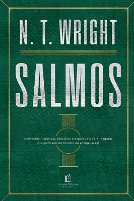 Salmos Contextos Históricos, Literários E Espirituais Para Resgatar O Significado Do Hinário Do Antigo Israel