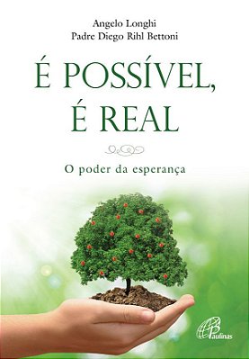 É Possível, É Real O Poder Da Esperança