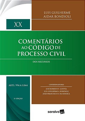 Comentários Ao Código De Processo Civil - 2ª Edição De 2017 Dos Recursos: Volume XX (Arts. 994 A 1.044)