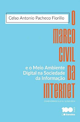 O Marco Civil Da Internet E O Meio Ambiente Digital Na Sociedade Da Informação: Comentários À Lei N. 12.965/2014 - 1ª Edição De 2015
