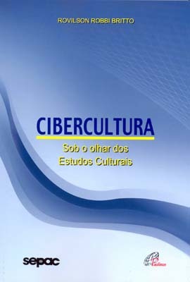 Cibercultura Sob O Olhar Dos Estudos Culturais
