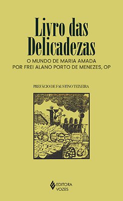 Livro Das Delicadezas O Mundo De Maria Amada Por Frei Alano Porto De Menezes, Op