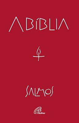 A Bíblia - Salmos (Edição Comentada)
